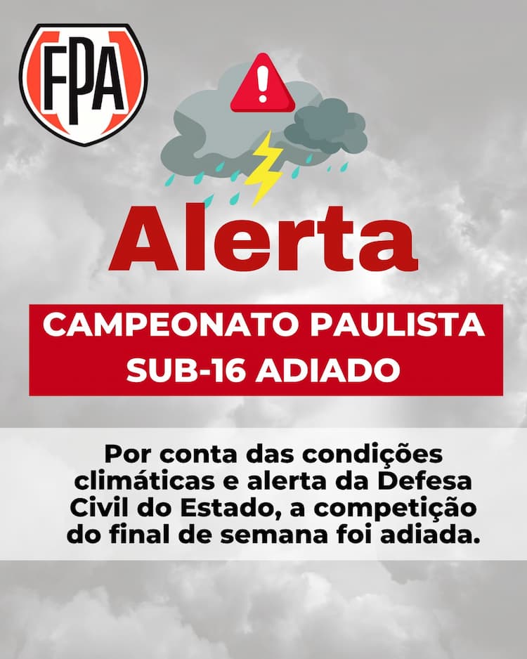 Campeonato Paulista Sub-16 é adiado em razão da previsão de tempestades e ventos fortes